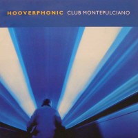 Purchase Hooverphonic - Club Montepulciano (EP)