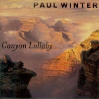 Purchase Paul Winter - Canyon Lullaby