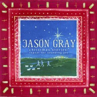 Purchase Jason Gray - Christmas Stories - Repeat The Sounding Joy