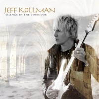 Purchase Jeff Kollman - Silence In The Corridor