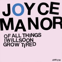 Purchase Joyce Manor - Of All Things I Will Soon Grow Tired