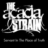 Purchase The Acacia Strain - Servant In The Place Of Truth (CDS)