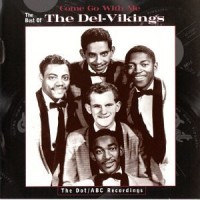Purchase The Del-Vikings - Come Go With Me: The Best Of The Del-Vikings