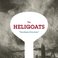 Purchase The Heligoats - Goodness Gracious