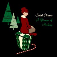 Purchase Saint Etienne - A Glimpse Of Stocking