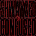 Buy Shwayze - Shwayzed And Confused (EP) Mp3 Download