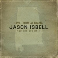 Purchase Jason Isbell - Live From Alabama (With The 400 Unit)