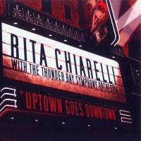 Purchase Rita Chiarelli - Uptown Goes Downtown... Rita Chiarelli with the Thunder Bay Symphony Orchestra