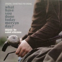 Purchase Saint Etienne - What Have You Done Today Mervyn Day?
