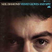 Purchase Neil Diamond - Velvet Gloves And Spit (Vinyl)