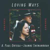 Purchase Joanne Shenandoah - Loving Ways (With A. Paul Ortega)