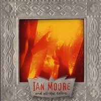 Purchase Ian Moore - And All The Colors...