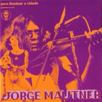 Purchase Jorge Mautner - Para Iluminar A Cidade (Vinyl)