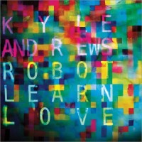 Purchase Kyle Andrews - Robot Learn Love