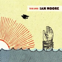 Purchase Ian Moore - To Be Loved