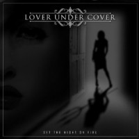 Purchase Lover Under Cover - Set The Night On Fire