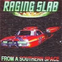 Purchase Raging Slab - From A Southern Space