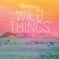 Purchase San Cisco - Wild Things (CDS)