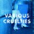 Buy Various Cruelties - Various Cruelties Mp3 Download