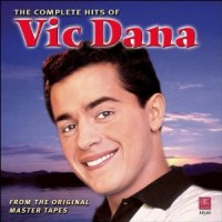 Purchase Vic Dana - The Complete Hits Of Vic Dana