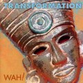 Buy Wah! - Transformation Mp3 Download