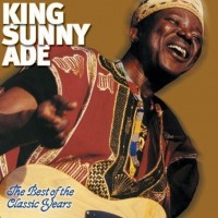 Purchase King Sunny Ade - Best Of The Classic Years