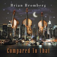 Purchase Brian Bromberg - Compared To That