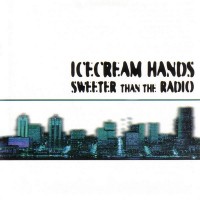Purchase Icecream Hands - Sweeter Than The Radio