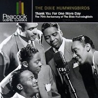Purchase The Dixie Hummingbirds - Thank You For One More Day