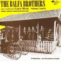 Purchase The Balfa Brothers - The Balfa Brothers Play Traditional Cajun Music Vol I & II