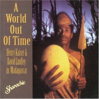 Purchase Henry Kaiser & David Lindley - A World Out Of Time
