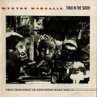 Purchase Wynton Marsalis - Thick In The South - Soul Gestures in Southern Blue Vol. 1