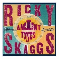 Purchase Ricky Skaggs - Ancient Tones