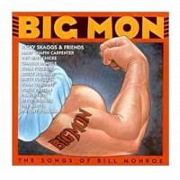 Purchase Ricky Skaggs - Big Mon - Songs Of Bill Monroe
