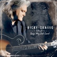Purchase Ricky Skaggs - Ricky Skaggs Solo Songs My Dad Loved