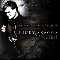 Purchase Ricky Skaggs & Kentucky Thunder - Brand New Strings