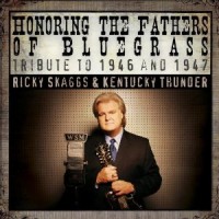 Purchase Ricky Skaggs & Kentucky Thunder - Honoring The Fathers Of Bluegrass