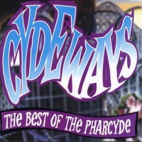 Purchase The Pharcyde - Cydeways: The Best Of The Pharcyde