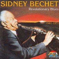 Purchase Sidney Bechet - Revolutionary Blues 1941-1951
