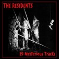 Buy The Residents - 19 Mysterious Tracks (1969 - 1983) Mp3 Download