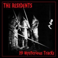 Purchase The Residents - 19 Mysterious Tracks (1969 - 1983)