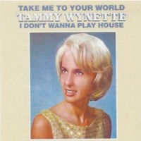 Purchase Tammy Wynette - Take Me To Your World - I Don't Wanna Play House (Vinyl)