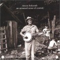 Buy Roscoe Holcomb - An Untamed Sense Of Control Mp3 Download