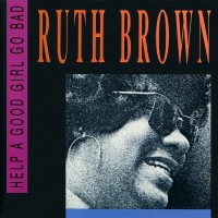 Purchase Ruth Brown - Help A Good Girl Go Bad (Vinyl)