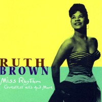 Purchase Ruth Brown - Miss Rhythm (Greatest Hits And More) CD1