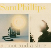 Purchase Sam Phillips - A Boot And A Shoe