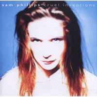 Purchase Sam Phillips - Cruel Inventions