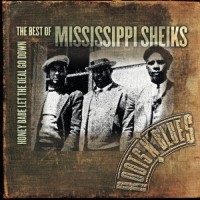 Purchase Mississippi Sheiks - Honey Babe Let The Deal Go Down: The Best Of Mississippi Sheiks