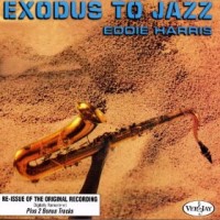 Purchase Eddie Harris - Exodus To Jazz (Remastered 2007)