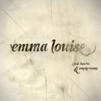 Purchase Emma Louise - Full Hearts & Empty Rooms (EP)
